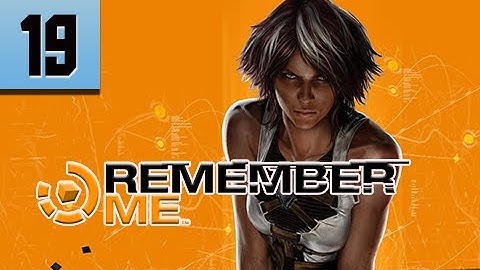 Remember Me Walkthrough - Part 19 Ultra PC 1080p Let