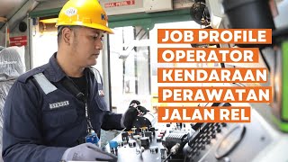 Job Profile Operator Kendaraan Perawatan Jalan Rel