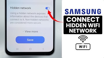 [2025] How to Connect Hidden WiFi Network on Any Samsung Device