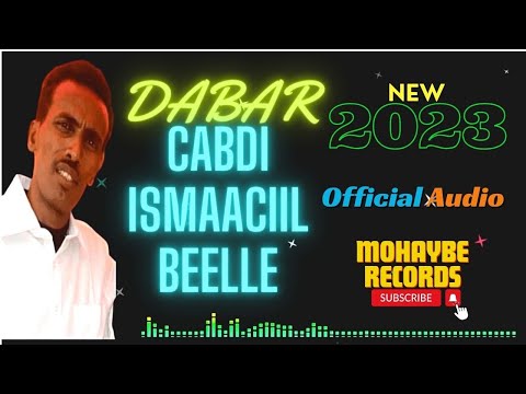 Cabdi Ismaaciil Beelle Dabar Kugu Dayan Maayo Official Music Lyrics 