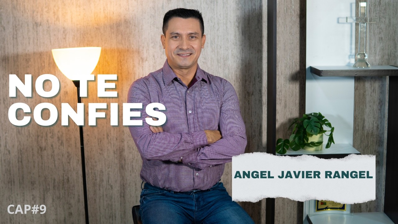 No te Confíes - Angel Javier Rangel - Capitulo 9