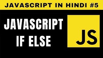 JavaScript if else Statement in Hindi - Tutorial #5