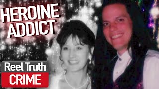 Who the (BLEEP) did I Marry: ROCKSTAR Addict | Crime Documentary | Reel Truth Crime