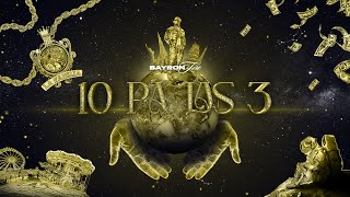 10 PA LAS 3 - BAYRON FIRE ft. CHIKO ALFA, EL FERNY, YOHAN JIMENEZ (Prod by Jottv - Cambeat)