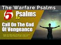 Psalms To Call On The God Of Vengeance | Psalms 94, 7, 35, 37, and 69.