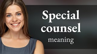 Understanding "Special Counsel": An English Learning Guide