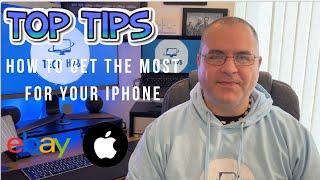 How To Get The Most for Your iPhone - eBay Selling Guide - Top Tips