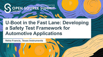 U-Boot in the Fast Lane: Developing a Safety Test Framework for Automotive Applicati... Neha Francis