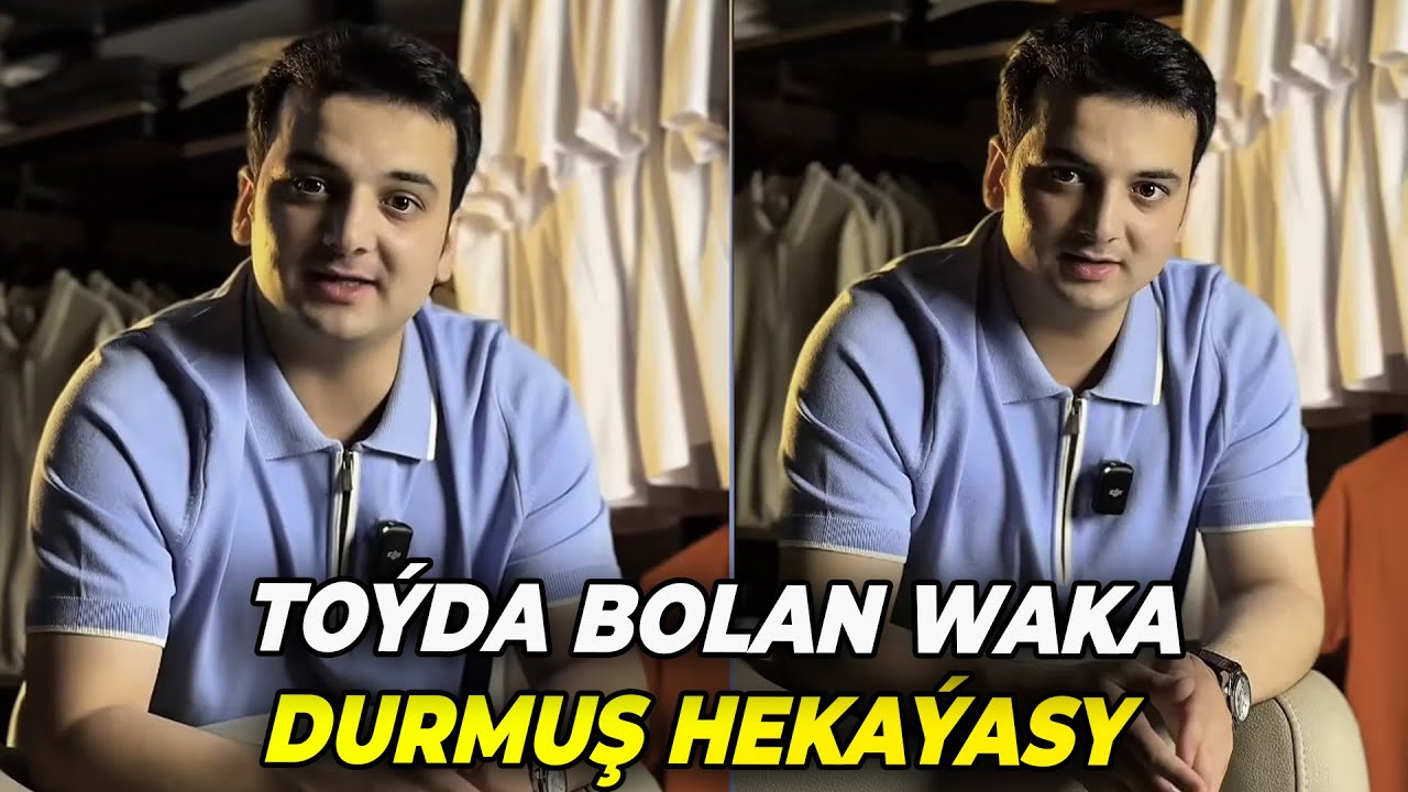 TOÝDA BOLAN WAKA - DURMUŞ HEKAÝASY