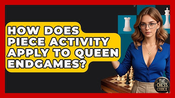 How Does Piece Activity Apply To Queen Endgames? - The Chess Codex