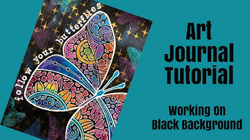 Mixed Media Art Journal Tutorial For Beginners -  BLACK BACKGROUND- Reversing the Stencil Technique