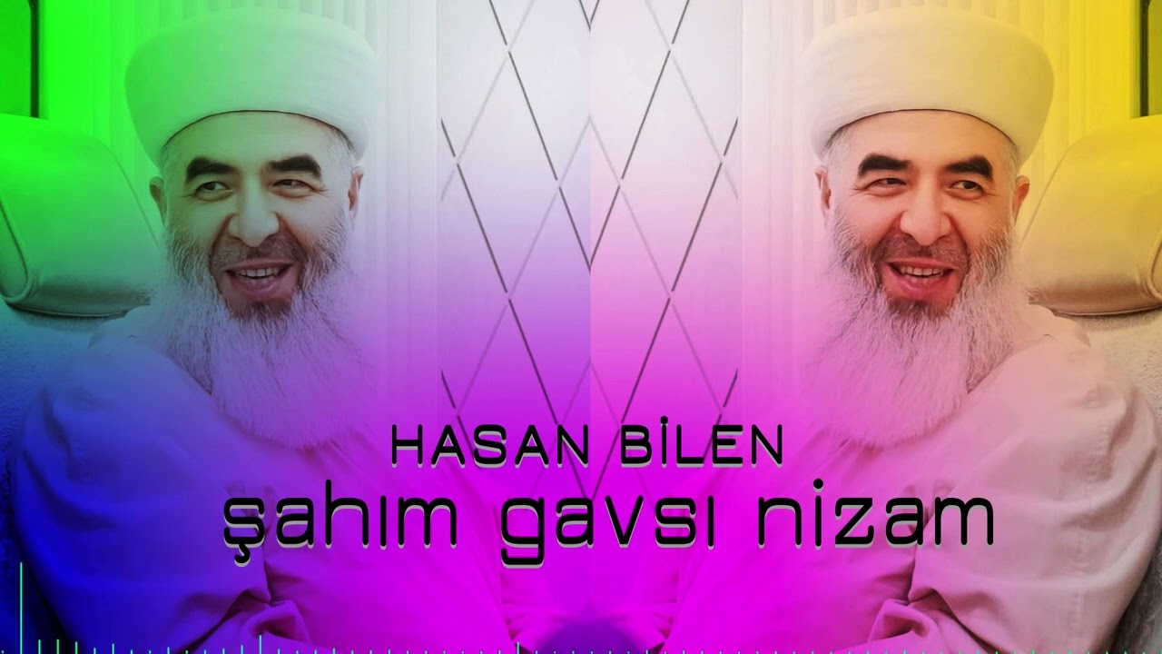 ŞAHIM GAVSI NİZAM -2025 İLAHİLER HASAN BİLEN