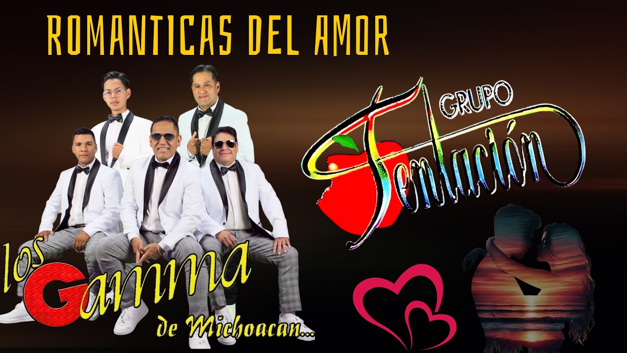 💖 Grupo Tentación & Los Gamma de Michoacán – Románticas Inolvidables del Amor 🎶
