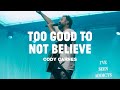 Cody carnes  too good to not believe official live