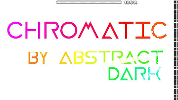 Geometry Dash-Chromatic by AbstractDark 100% (all coins)