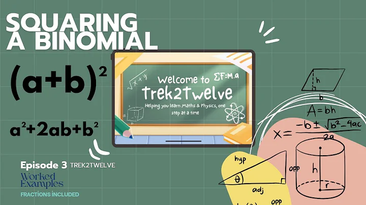 Episode 3: Expanding Expressions | Squaring a Binomial | Grade 9-12