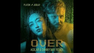 Platon & Joolay - Over (Agilar & Danny May Remix)