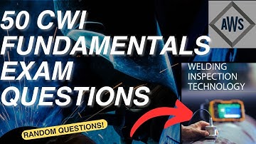 Certified Welding Inspector Fundamentals Questions: CWI exam Part A Sample Questions (3)