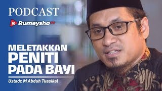 PODCAST : Meletakkan Peniti Pada Bayi - Ustadz M Abduh Tuasikal