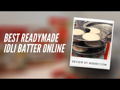 Best Readymade Idli Batter Online | Mishry Reviews