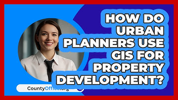 How Do Urban Planners Use GIS For Property Development? - CountyOffice.org