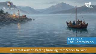 A Retreat with St. Peter | The Commission: Do You Love Me? (6-1) by Fr. Michael Sparough, SJ