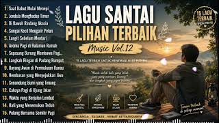 LAGU SANTAI PILIHAN TERBAIK 🌿 Music Vol.12 | Indie Folk Akustik Penenang Hati screenshot 2