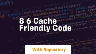 8 6 cache friendly code