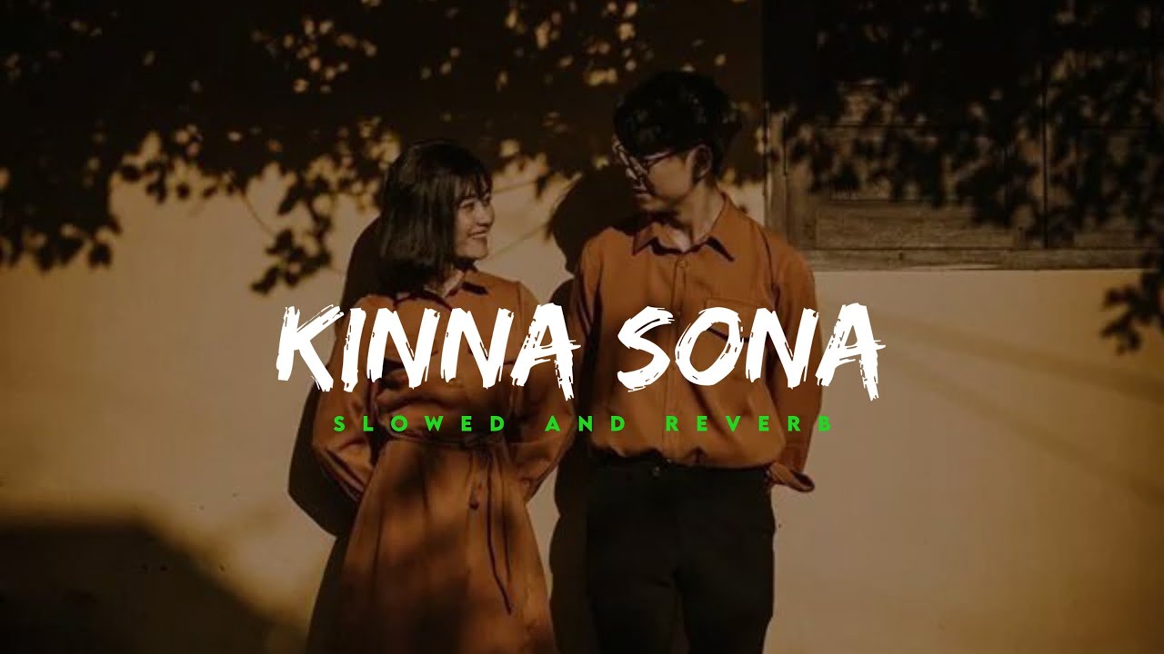 Kinna Sona   Sunil Kamath   Slowed Reverbed  Lofi Version 