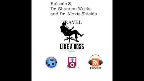 Ep 03 - Dr. Alexis Shields and Dr. Shannon Weeks, ...