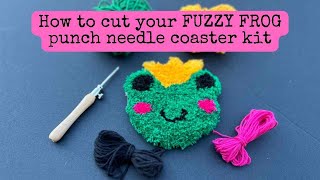 How To Cut A Fuzzy Frog Punch Needle Coaster