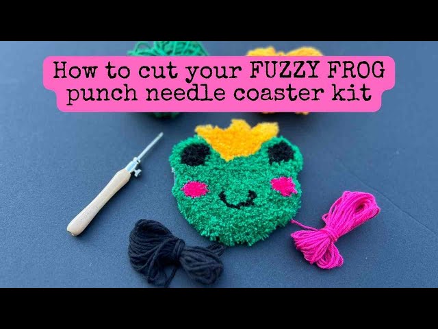 How to cut a fuzzy frog punch needle coaster 