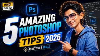 Learn 5 Amazing Photoshop Tips (2026) | Hindi & English | Beginner to Pro screenshot 3