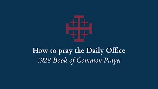 How to pray the daily office (1928 BCP)