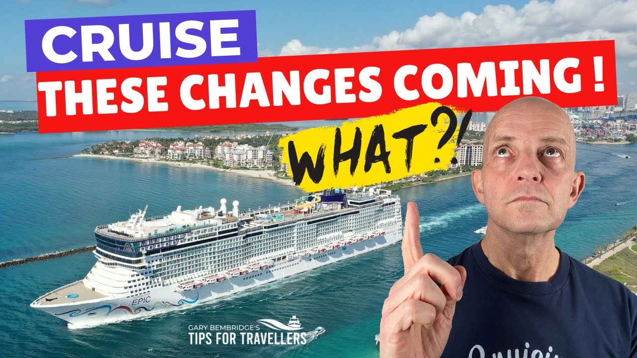 CRUISE UPDATE: These Unavoidable, Inevitable Changes Now On The Way..