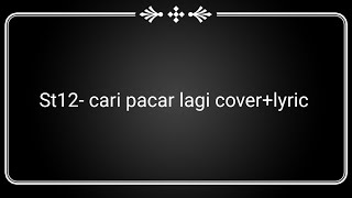 St12- cari pacar lagi cover+lyric| 3pemuda berbahaya feat ven nurdaisy