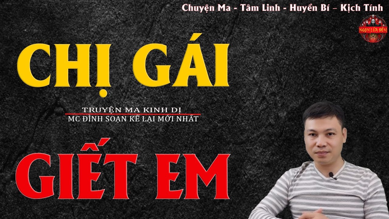 Truyện Ma Đình Soạn - CHỊ GÁI GIẾT EM | Xác Chết Trong Nhà Trọ - Chuyện Ma Kinh Dị