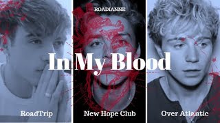 RoadTrip VS Over Atlantic & New Hope Club - In My Blood