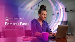 Tutorial Primeros Pasos En Zenvia Customer Cloud