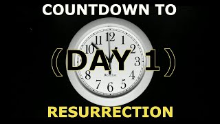 Countdown to Resurrection - Day 1