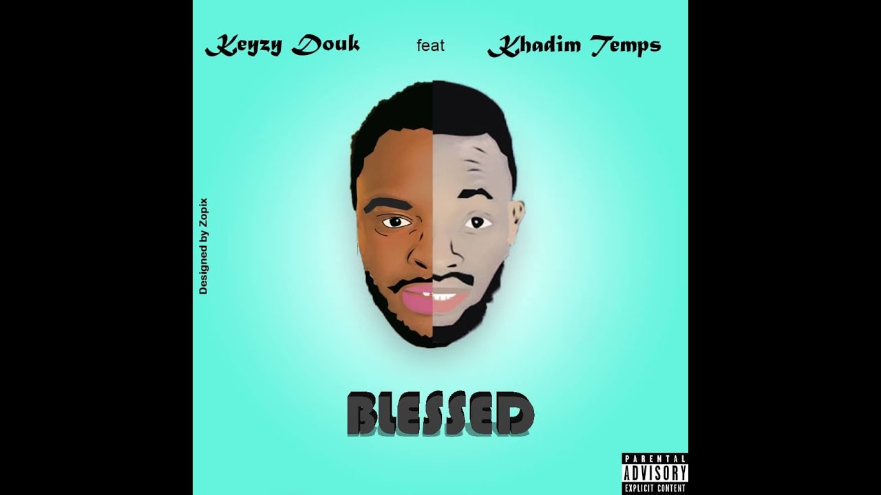 Keyzy Douk feat Khadim Temps - BLESSED  (Official Audio)