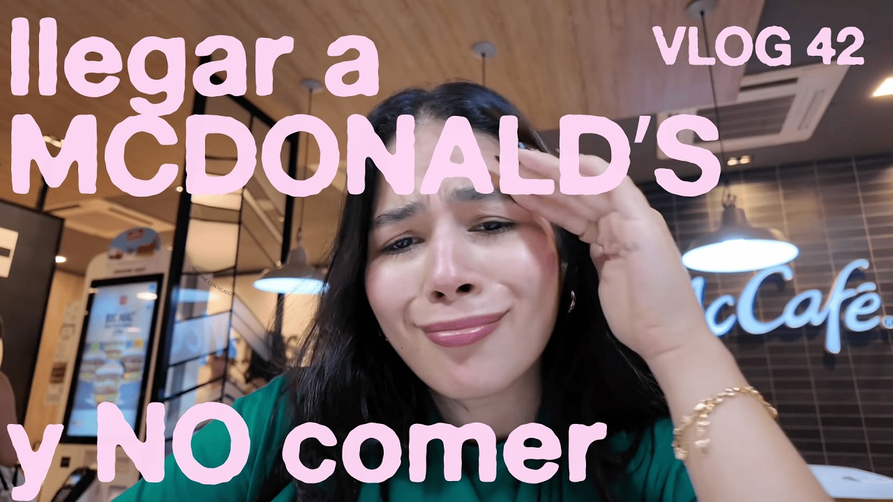 Duré 5 minutos en McDonald's y me fui - VLOG 42