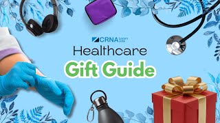 Ultimate Gift Guide for Nurses & Healthcare - Happy CRNA Week!