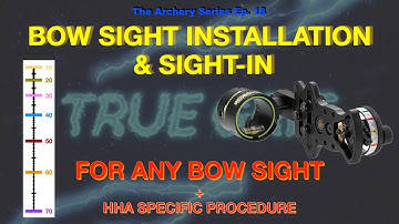 Ep. 18: How to  INSTALL AND SIGHT IN ANY BOW SIGHT + HHA Specific Technique  #TrueGritArchery