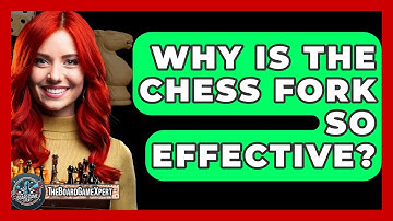 Why Is The Chess Fork So Effective? - The Board Game Xpert