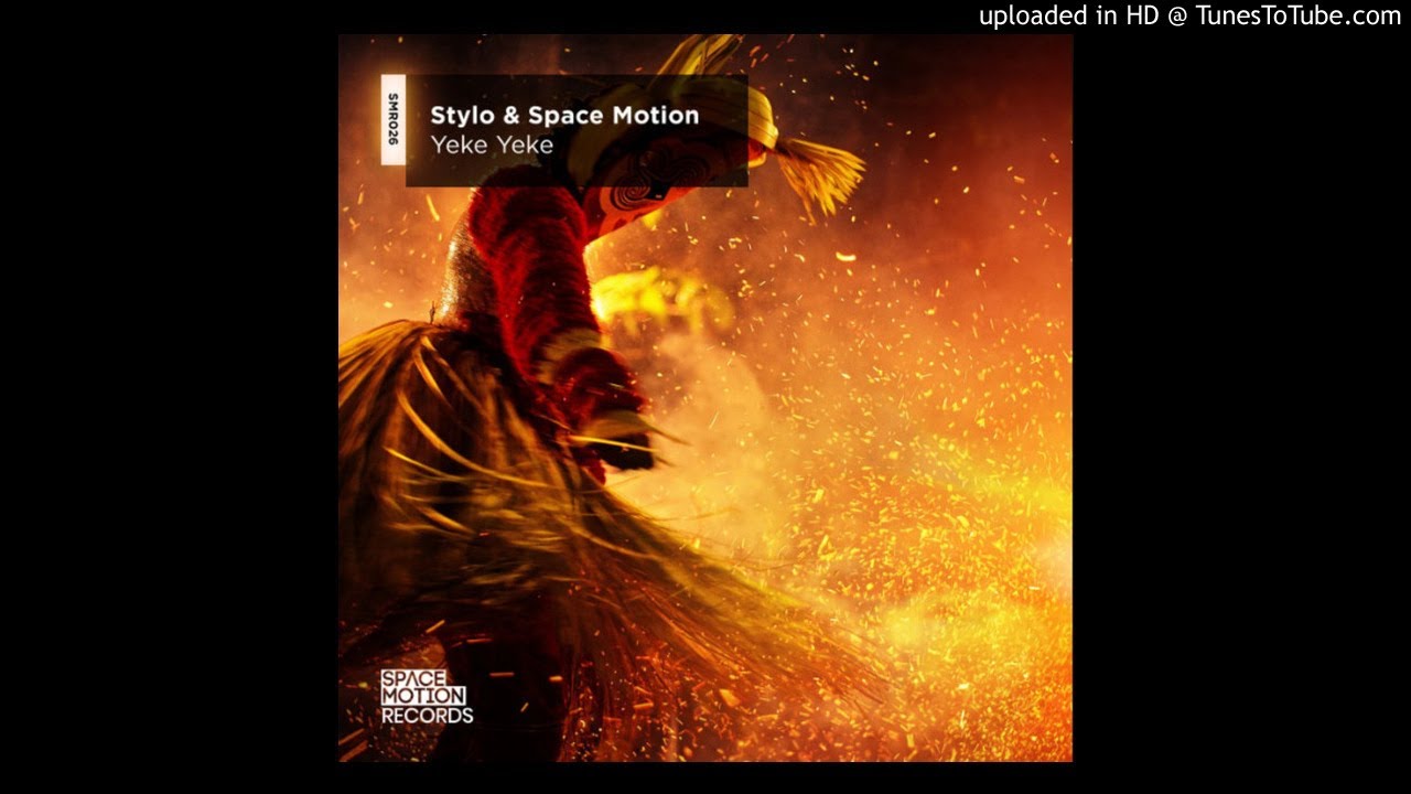 Stylo & Space Motion - Yeke Yeke (Original Mix)