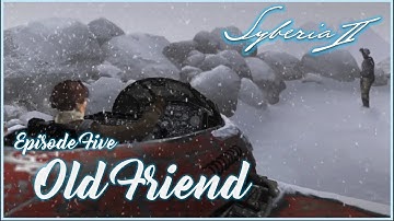 Syberia II - Ep.5 - Old Friend