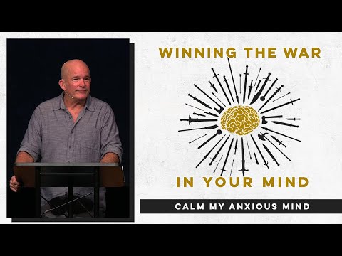 Winning the War in Your Mind | Calm My Anxious Mind