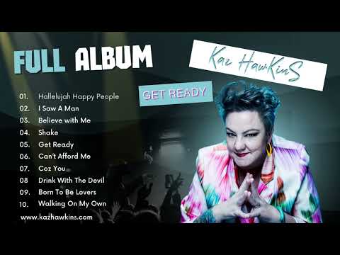 🎵 Kaz Hawkins - Get Ready -  FULL ALBUM