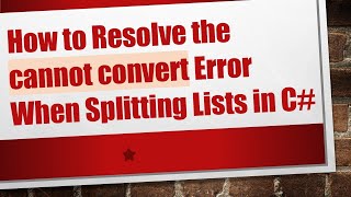 Celebrity How to Resolve the cannot convert Error When Splitting Lists in C# Net Worth